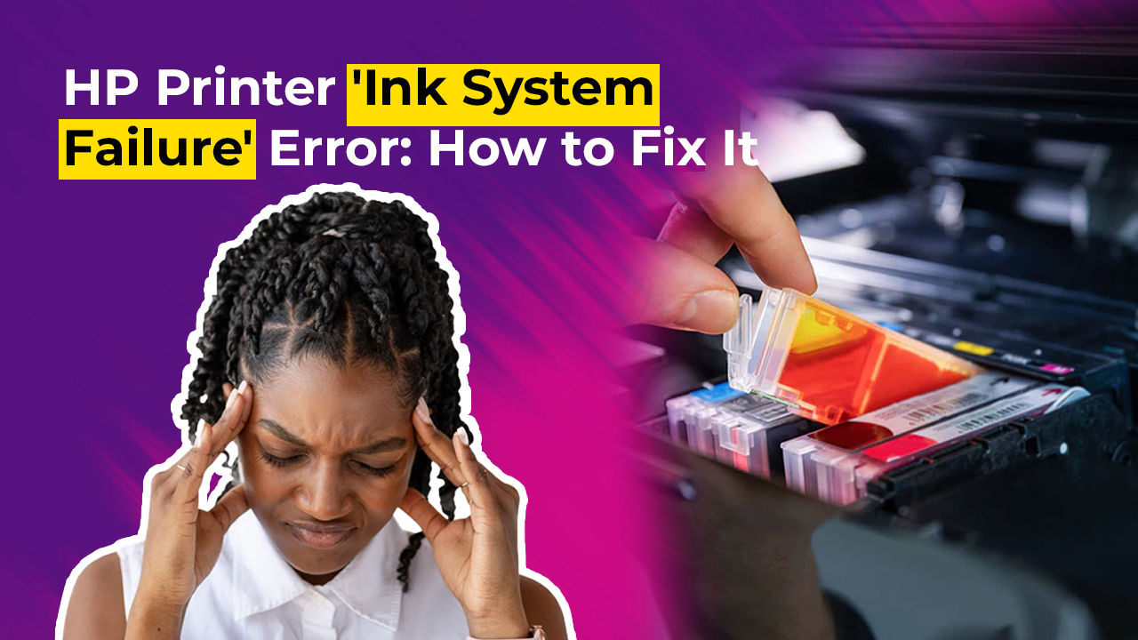 HP Printer Ink System Failure Error