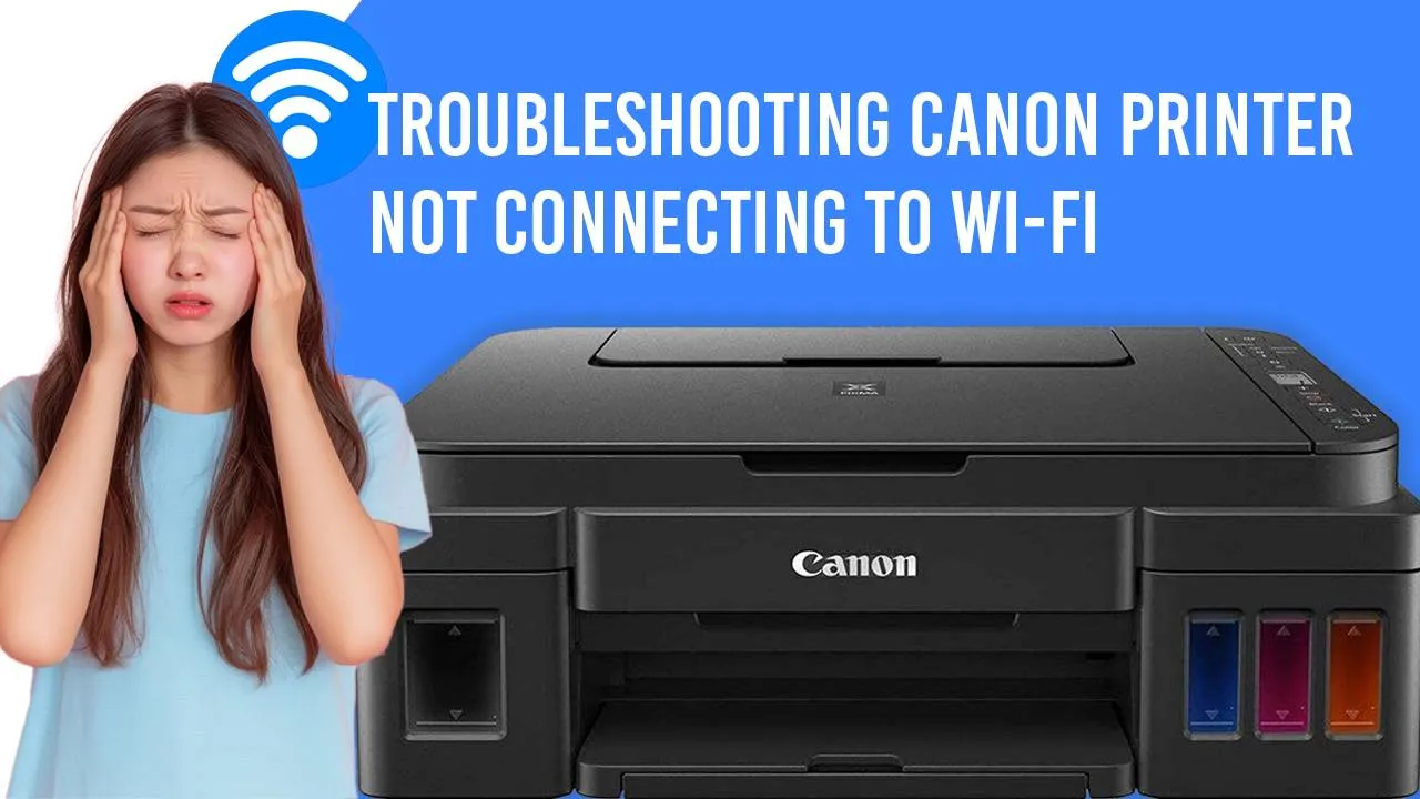 Canon Printer Not Connecting to Wi-Fi