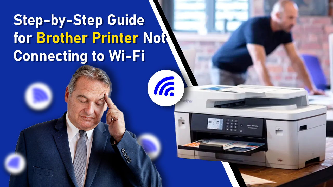 Brother Printer Not Connecting to Wi-Fi Issue