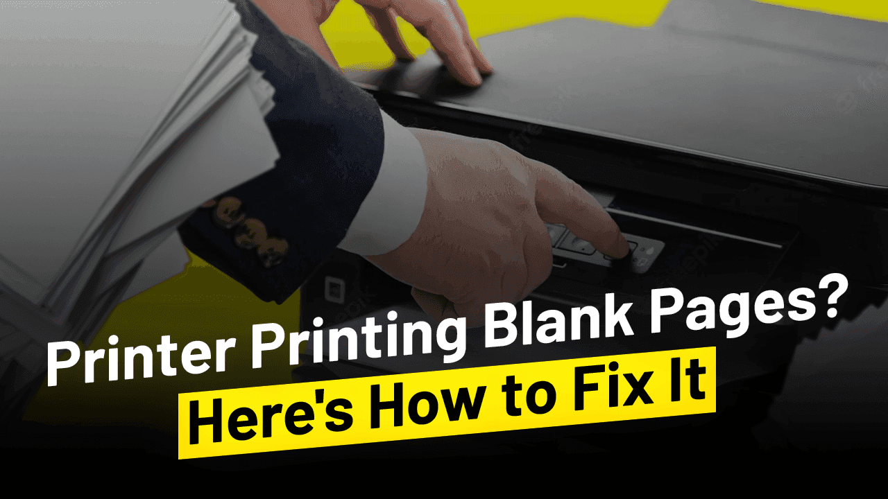 Printer Printing Blank Pages