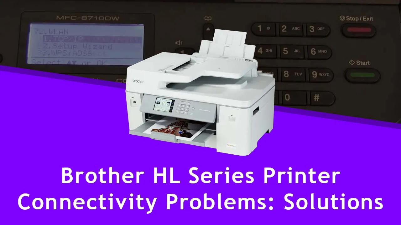 Brother HL Series Printer Connectivity Problems