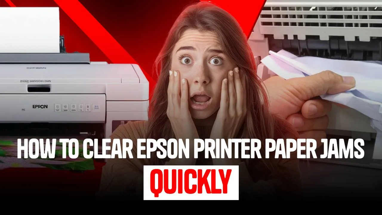 How to Clear Epson Printer Paper Jams Quickly