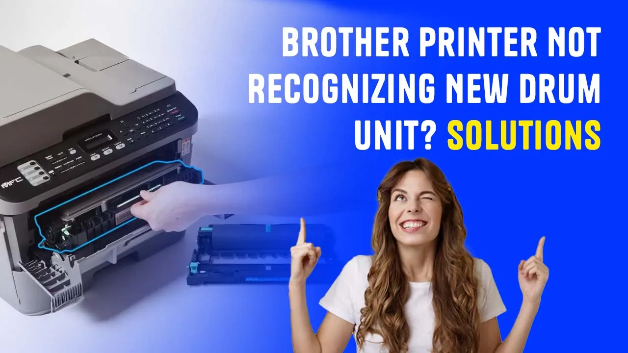 Brother Printer Not Recognizing New Drum Unit