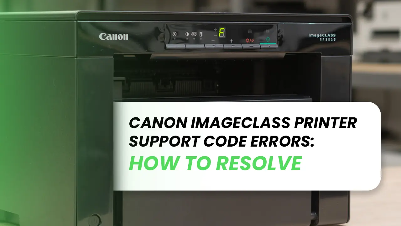 Canon imageCLASS Printer 'Support Code' Errors