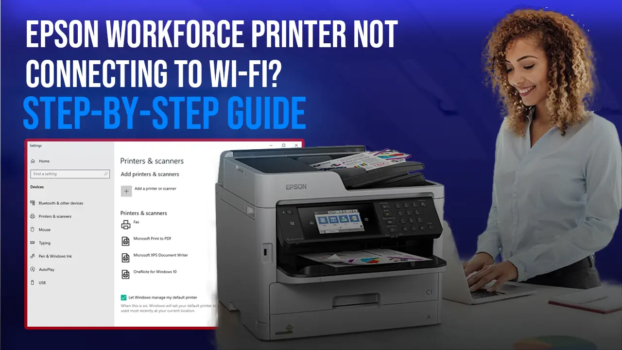 Epson WorkForce Printer Not Connecting to Wi-Fi