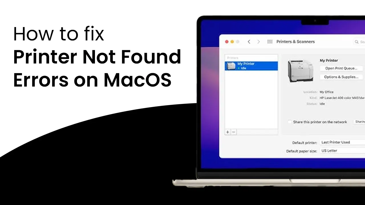Printer Not Found Errors on MacOS