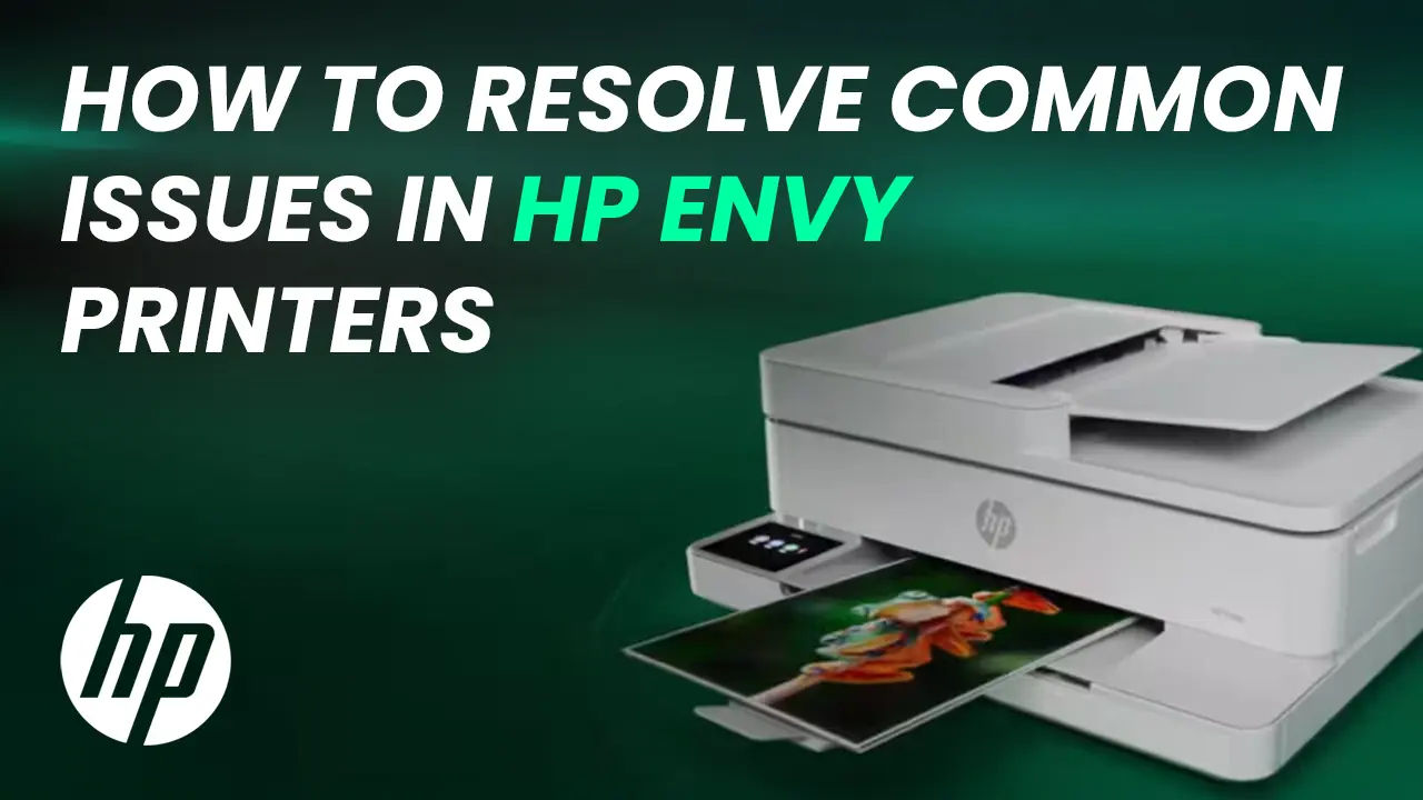 Common Issues in HP Envy Printers