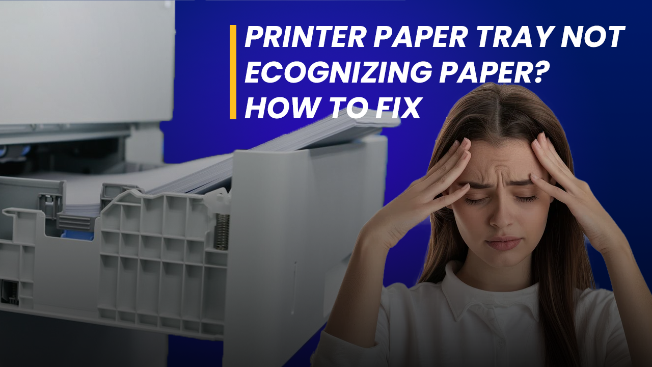 Printer Paper Tray Not Recognizing Paper