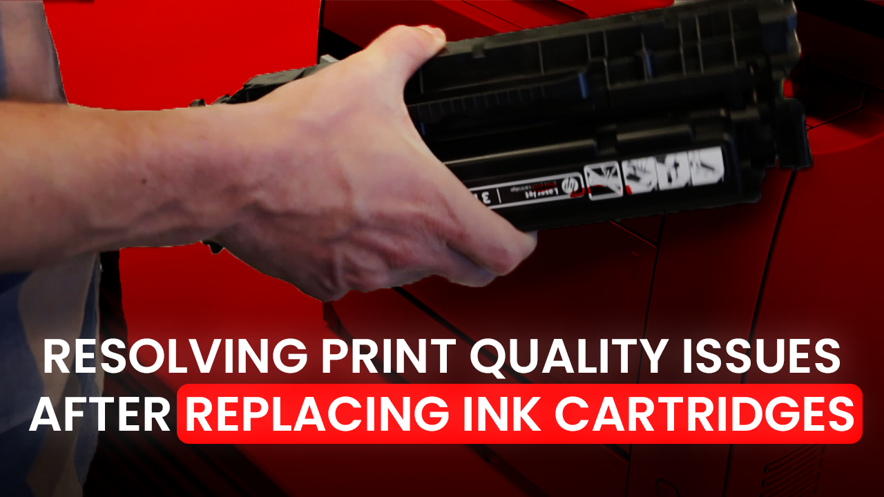 Print Quality Issues After Replacing Ink Cartridges