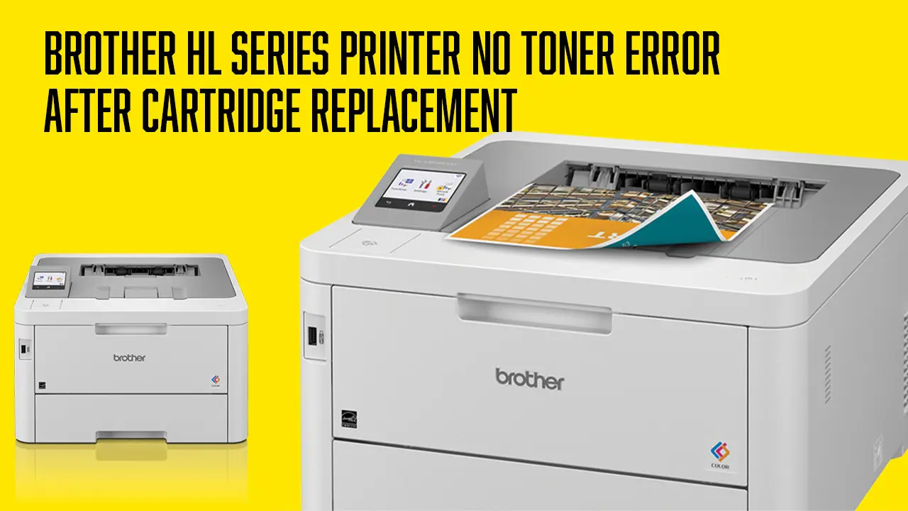 Brother HL no toner error after replacement